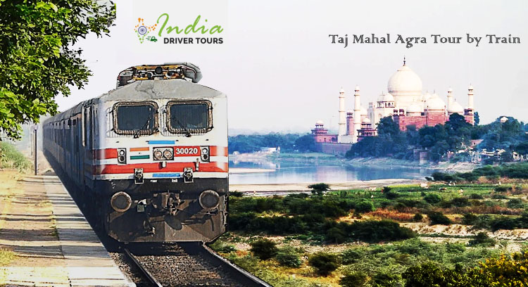 Taj Mahal Agra Same Day Tour from Delhi By Train