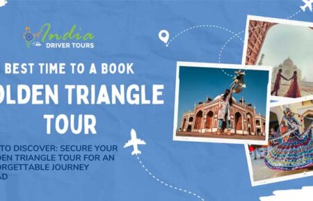 What is The Best Time to Book a Golden Triangle Tour?