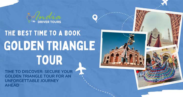 What is The Best Time to Book a Golden Triangle Tour?