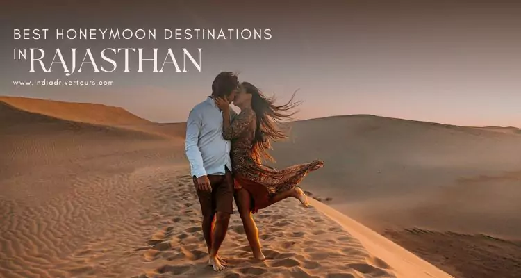 Top Honeymoon Destinations in Rajasthan for Couples